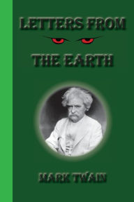 Title: Letters From The Earth, Author: Mark Twain