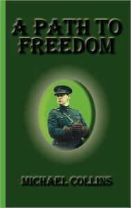 Title: A Path to Freedom, Author: Michael Collins