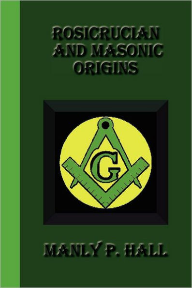 Rosicrucian And Masonic Origins By Manly P Hall, Paperback | Barnes ...