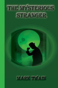 Title: The Mysterious Stranger, Author: Mark Twain