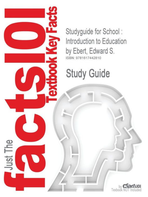Studyguide for School: Introduction to Education by Ebert, Edward S ...