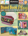 Board Book Play: Easy Techniques from A to Z