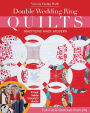 Double Wedding Ring Quilts-Traditions Made Modern: Full-Circle Sketches from Life