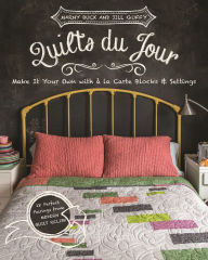 Title: Quilts du Jour: Make It Your Own with a la Carte Blocks & Settings, Author: Marny Buck