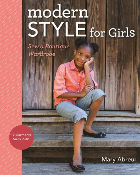 Barnes and Noble Modern Style for Girls: Sew a Boutique Wardrobe