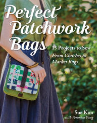 Title: Perfect Patchwork Bags: 15 Projects to Sew - From Clutches to Market Bags, Author: Sue Kim