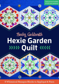 Title: Hexie Garden Quilt: 9 Whimsical Hexagon Blocks to Appliqué & Piece, Author: Becky Goldsmith