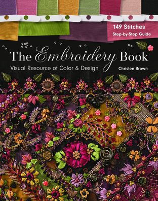 The Embroidery Book: Visual Resource of Color & Design - 149 Stitches - Step-by-Step Guide