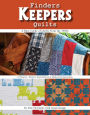 Finders Keepers Quilts: A Rare Cache of Quilts from the 1900s - 15 Projects - Historic, Reproduction & Modern interpretations