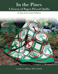 Title: In the Pines: A Forest of Paper-Pieced Quilts: 12 Easy & Accurate Patterns, Author: Carolyn Cullinan McCormick