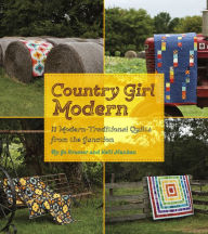 Title: Country Girl Modern: 11 Modern Traditional Quilts from the Junction, Author: Jo Kramer