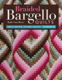 Braided Bargello Quilts: Simple Process, Dynamic Designs * 16 Projects