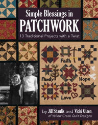 Title: Simple Blessings in Patchwork: 13 Traditional Projects with a Twist, Author: Jill Shaulis
