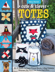 Title: Cute & Clever Totes, Author: Mary Hertel