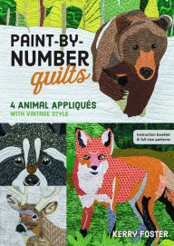 Title: Paint-by-Number Quilts: 4 Animal Appliqués with Vintage Style, Author: Kerry Foster