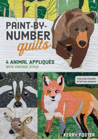 Title: Paint-by-Number Quilts: 4 Animal Appliqués with Vintage Style, Author: Kerry Foster