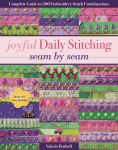 Alternative view 1 of Joyful Daily Stitching, Seam by Seam: Complete Guide to 500 Embroidery-Stitch Combinations, Perfect for Crazy Quilting