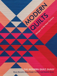 Title: Modern Quilts: Designs of the New Century, Author: Modern Quilt Guild