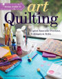Visual Guide to Art Quilting: Explore Innovative Processes, Techniques & Styles