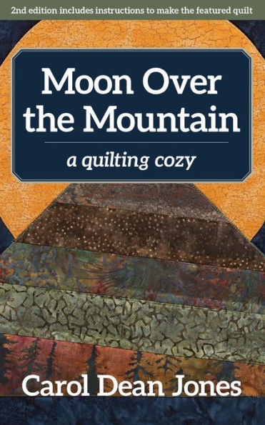Moon Over the Mountain: A Quilting Cozy