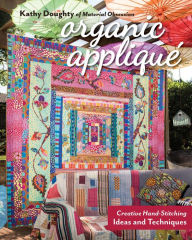 Title: Organic Appliqué: Creative Hand-Stitching, Ideas and Techniques, Author: Kathy Doughty