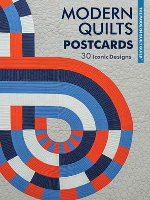 Modern Quilts Postcards: 30 postcards from The Modern Quilt Guild