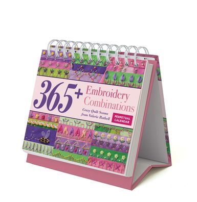 Embroidery Combinations Perpetual Calendar: 365 Crazy Quilt Seams from Valerie Bothell