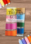 Alternative view 8 of The Ultimate Thread Guide: Everything You Need to Know to Choose the Perfect Thread for Every Project