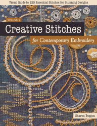 Download ebooks for free for nook Creative Stitches for Contemporary Embroidery: Visual Guide to 120 Essential Stitches for Stunning Designs by Sharon Boggon