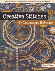 Title: Creative Stitches for Contemporary Embroidery: Visual Guide to 120 Essential Stitches for Stunning Designs, Author: Sharon Boggon