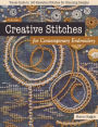 Creative Stitches for Contemporary Embroidery: Visual Guide to 120 Essential Stitches for Stunning Designs