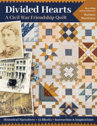 Free ebooks for iphone download Divided Hearts, A Civil War Friendship Quilts: Historical Narratives, 12 Blocks, Instruction & Inspirations