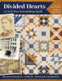 Divided Hearts, A Civil War Friendship Quilts: Historical Narratives, 12 Blocks, Instruction & Inspirations