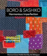 Download ebook italiano Boro & Sashiko, Harmonious Imperfection: The Art of Japanese Mending & Stitching by Shannon Mullett-Bowlsby, Jason Mullett-Bowlsby 9781617459191 (English Edition) ePub