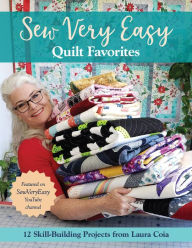 Title: Sew Very Easy Quilt Favorites: 12 Skill-Building Projects from Laura Coia, Author: Laura Coia