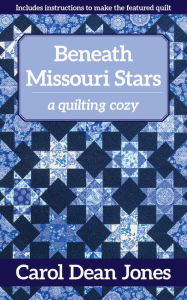 Free download books text Beneath Missouri Stars: A Quilting Cozy  9781617459962