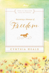 Title: Becoming a Woman of Freedom, Author: Cynthia Heald