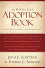 The Whole Life Adoption Book: Realistic Advice for Building a Healthy Adoptive Family