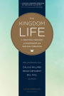 The Kingdom Life: A Practical Theology of Discipleship and Spiritual Formation