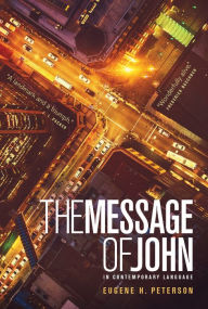 Title: The Message of John (Softcover), Author: Eugene H. Peterson