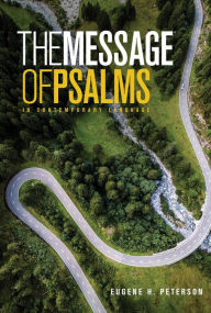 Title: The Book of Psalms: The Message, Author: Eugene H. Peterson