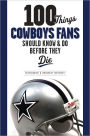 100 Things Cowboys Fans Should Know & Do Before They Die