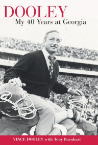 Title: Dooley: My 40 Years at Georgia, Author: Vince Dooley