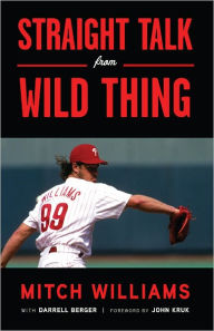 Title: Straight Talk from Wild Thing, Author: Mitch Williams