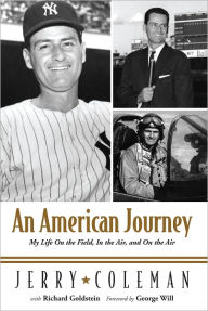 Title: An American Journey: My Life On the Field, In the Air, and On the Air, Author: Jerry Coleman