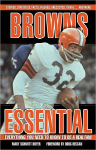 Title: Browns Essential: Everything You Need to Know to be a Real Fan!, Author: Mary Schmitt Boyer