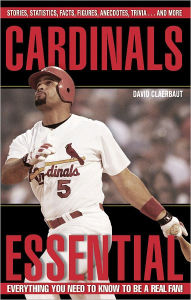 Title: Cardinals Essential: Everything You Need to Know to be a Real Fan!, Author: David Claerbaut