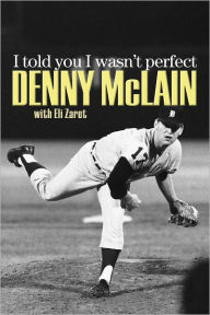 Title: I Told You I Wasn't Perfect, Author: Denny McLain