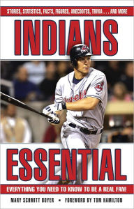 Title: Indians Essential: Everything You Need to Know to be a Real Fan!, Author: Mary Schmitt Boyer