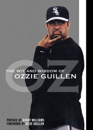 Title: The Wit and Wisdom of Ozzie Guillen, Author: Brett Ballantini